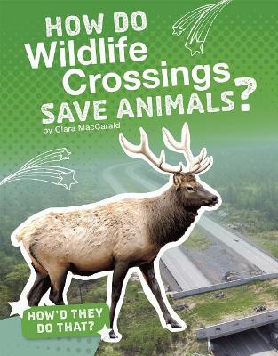 How Do Wildlife Crossings Save Animals? book