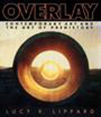 Overlay: Contemporary Art and Art of Prehistory book