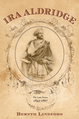 Ira Aldridge by Bernth Lindfors