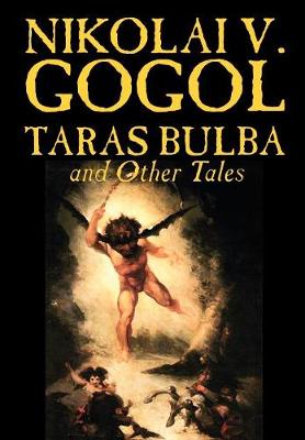 Taras Bulba and Other Tales by Nikolai V. Gogol, Fiction, Classics by Nikolai Vasil'evich Gogol