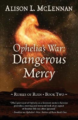 Ophelia's War: Dangerous Mercy book