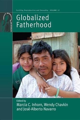 Globalized Fatherhood by Marcia C. Inhorn