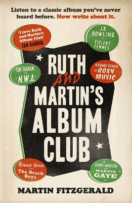 Ruth and Martin’s Album Club: Listen to a classic album you've never heard before. Now write about it. book