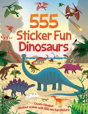 555 Sticker Fun - Dinosaurs Activity Book book