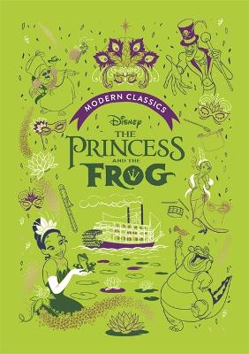 The Princess and the Frog (Disney Modern Classics): A deluxe gift book of the film - collect them all! book