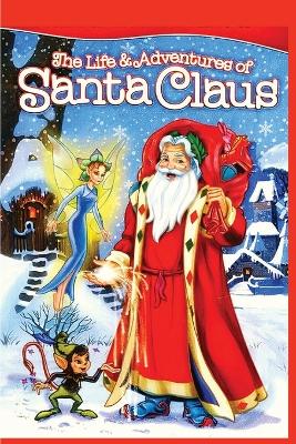 The Life and Adventures of Santa Claus: Christmas Classic Story: Christmas Classic book