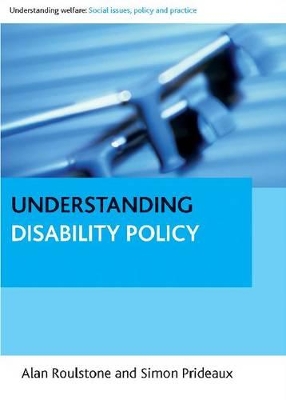 Understanding disability policy by Alan Roulstone