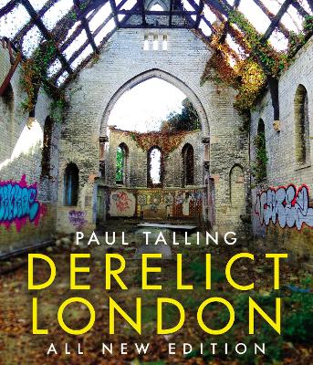 Derelict London: All New Edition book