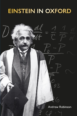 Einstein in Oxford by Andrew Robinson