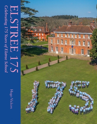 Elstree 175: Celebrating 175 Years of Elstree School book