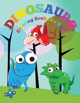 Dinosaurs: Coloring book for kids book