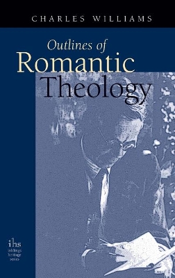 Outlines of Romantic Theology by Charles Williams