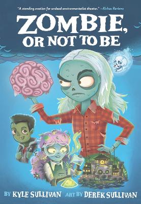 Zombie, Or Not to Be by Kyle Sullivan