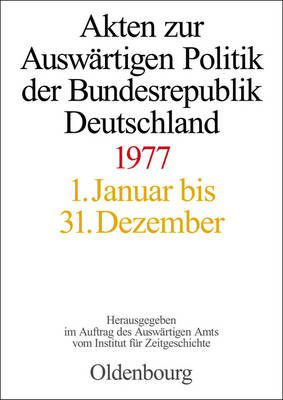 Akten Zur Auswärtigen Politik Der Bundesrepublik Deutschland 1977 book