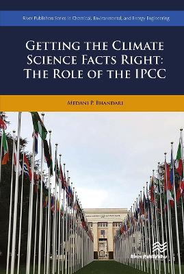 Getting the Climate Science Facts Right: The Role of the IPCC by Medani P. Bhandari