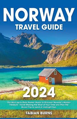 Norway Travel Guide - 2024 by Burns
