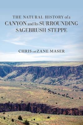 The Natural History of a Canyon and Its Surrounding Sagebrush Steppe book