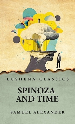 Spinoza and Time by Samuel Alexander
