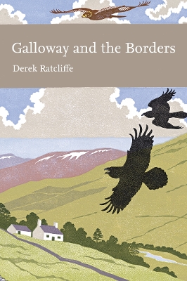 Galloway and the Borders (Collins New Naturalist Library, Book 101) by Derek Ratcliffe