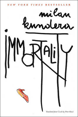 Immortality by Milan Kundera