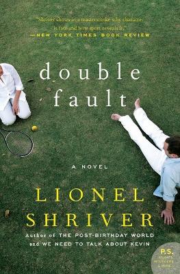 Double Fault by Lionel Shriver