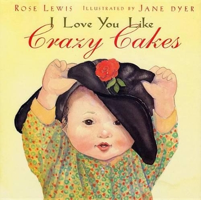 I Love You Like Crazy Cakes by Rose A Lewis