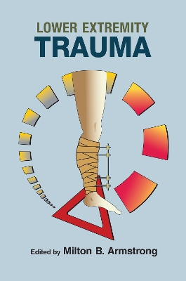 Lower Extremity Trauma by Milton B. Armstrong
