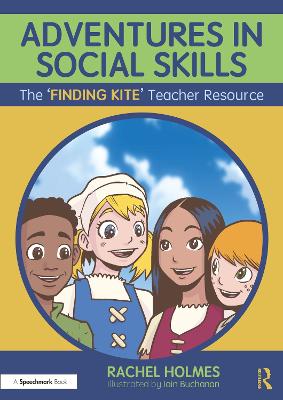 Adventures in Social Skills: The ‘Finding Kite’ Teacher Guide book