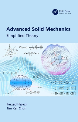 Advanced Solid Mechanics: Simplified Theory by Farzad Hejazi