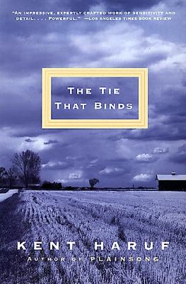 The The Tie That Binds by Kent Haruf