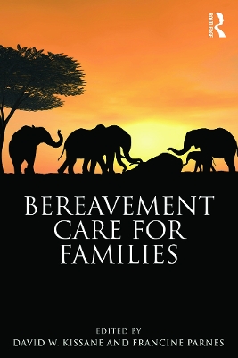 Bereavement Care for Families by David W. Kissane