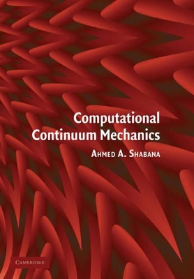 Computational Continuum Mechanics by Ahmed A. Shabana