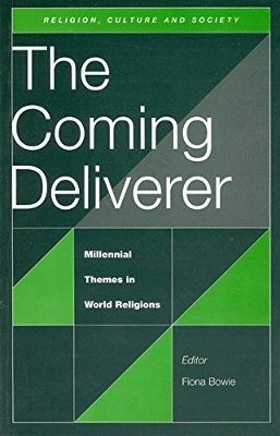 The Coming Deliverer: Millennial Themes in World Religions book