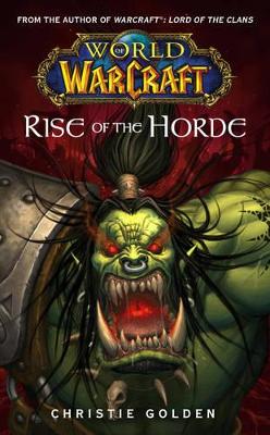 World of Warcraft: Rise of the Horde by Christie Golden