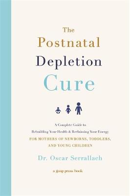 The Post-Natal Depletion Cure by Dr Oscar Serrallach