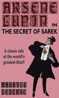 Arsene Lupin in The Secret of Sarek by Maurice Leblanc