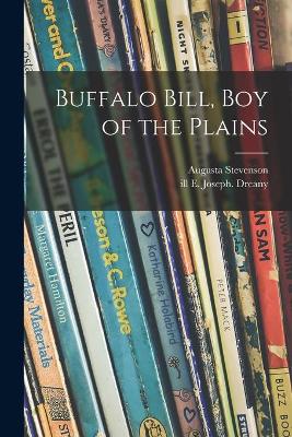 Buffalo Bill, Boy of the Plains by Augusta Stevenson