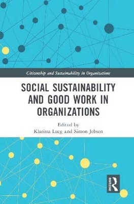 Social Sustainability and Good Work in Organizations book
