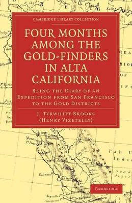 Four Months among the Gold-Finders in Alta California by J Tyrwhitt Brooks