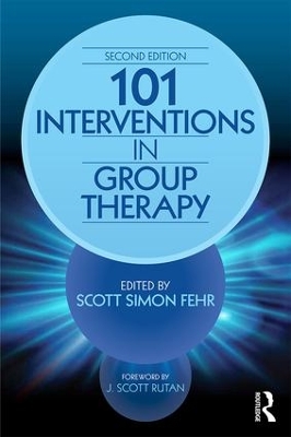 101 Interventions in Group Therapy, 2nd Edition by Scott Simon Fehr