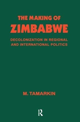 Making of Zimbabwe by M. Tamarkin