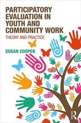 Participatory Evaluation in Youth and Community Work by Susan Cooper