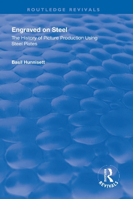Engraved on Steel: History of Picture Production Using Steel Plates book