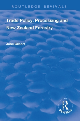 Trade Policy, Processing and New Zealand Forestry book
