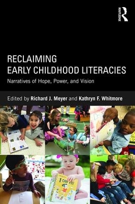 Reclaiming Early Childhood Literacies by Richard J Meyer