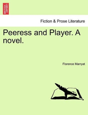 Peeress and Player. a Novel. by Florence Marryat