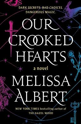 Our Crooked Hearts by Melissa Albert