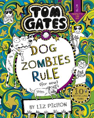 Tom Gates: DogZombies Rule (For now) by Liz Pichon