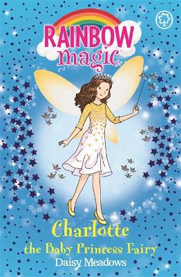 Rainbow Magic: Charlotte the Baby Princess Fairy book