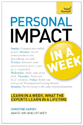 Personal Impact at Work in a Week: Teach Yourself by Christine Harvey